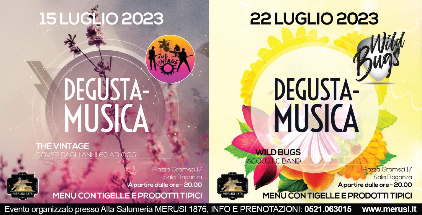 DEGUSTA-MUSICA: Merusi 1876 delizia i sabati di Luglio con buona musica e la prelibatezza dei prodotti tipici di Parma